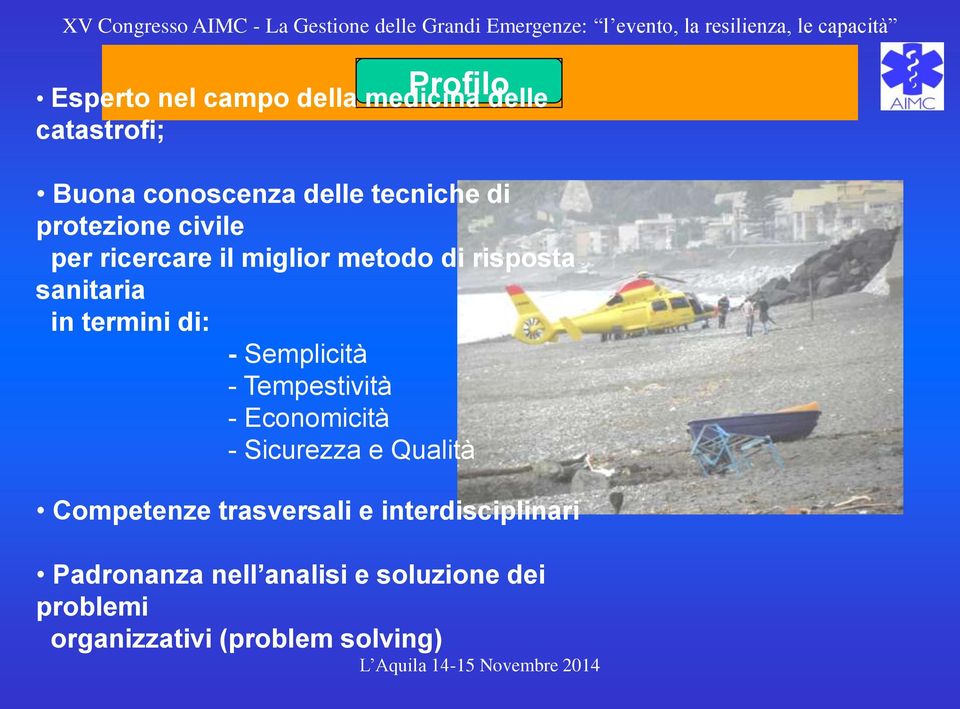 Semplicità - Tempestività - Economicità - Sicurezza e Qualità Competenze trasversali e