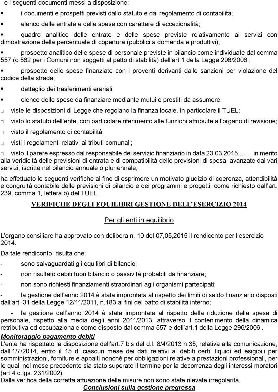 personale previste in bilancio come individuate dal comma 557 (o 562 per i Comuni non soggetti al patto di stabilità) dell art.