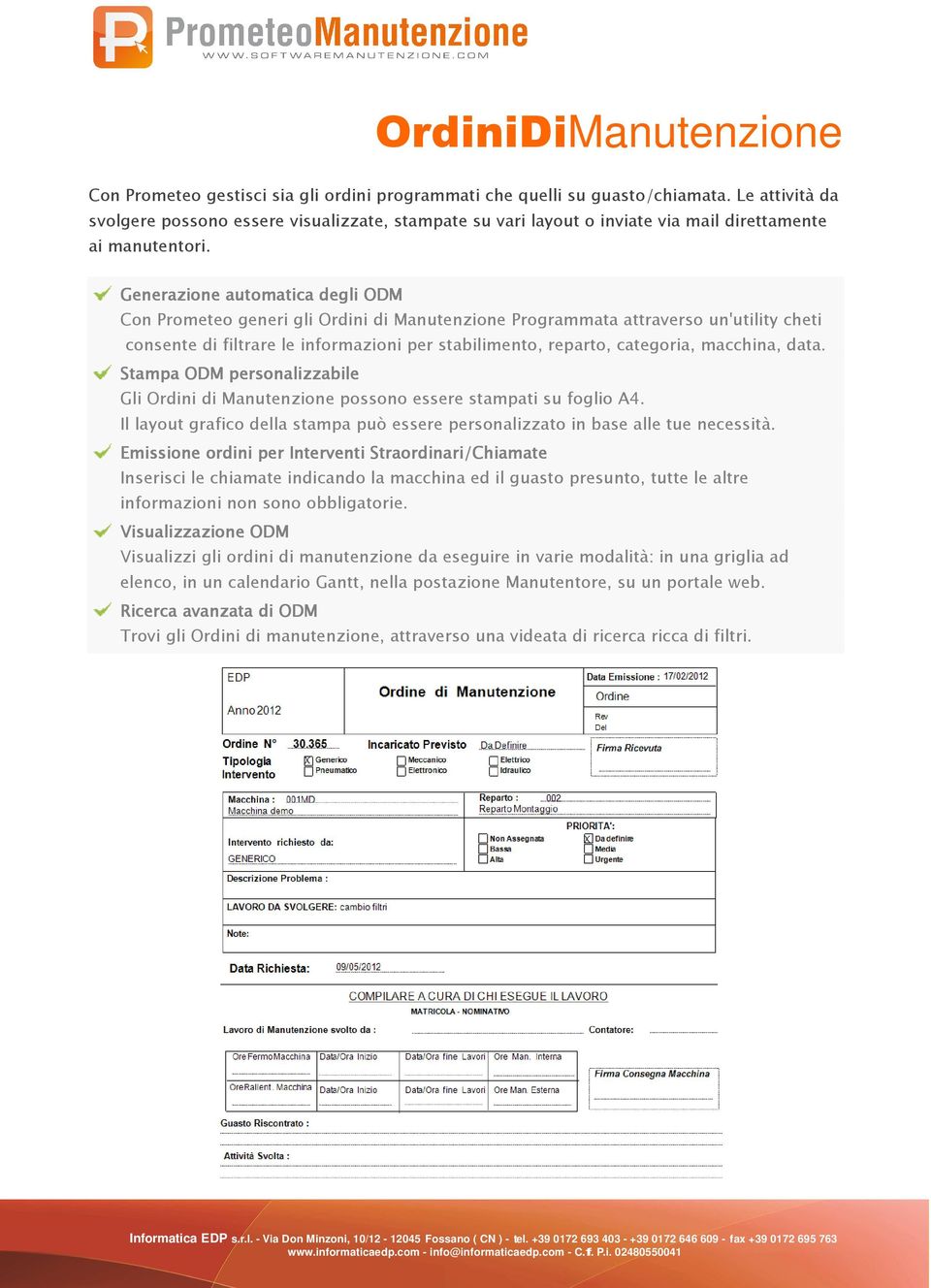 Generazione automatica degli ODM Con Prometeo generi gli Ordini di Manutenzione Programmata attraverso un'utility cheti consente di filtrare le informazioni per stabilimento, reparto, categoria,