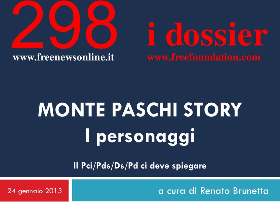 com MONTE PASCHI STORY I personaggi Il