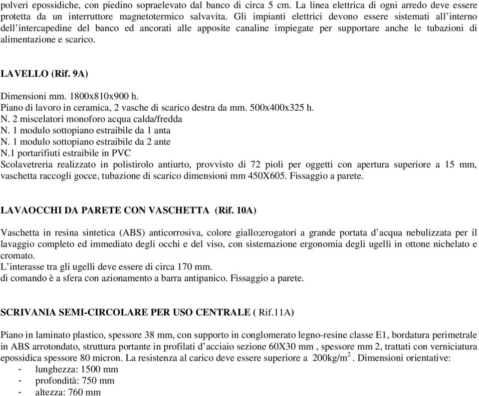 1 portarifiuti estraibile in PVC Scolavetreria realizzato in polistirolo antiurto, provvisto di 72 pioli per oggetti con apertura superiore a 15 mm, vaschetta raccogli gocce, tubazione di scarico