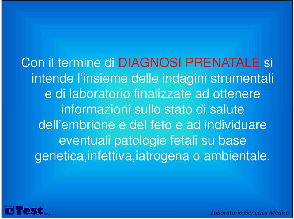 informazioni sullo stato di salute dell embrione e del feto e ad