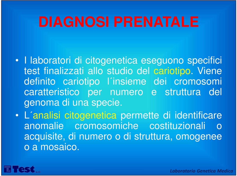 Viene definito cariotipo l insieme dei cromosomi caratteristico per numero e struttura del