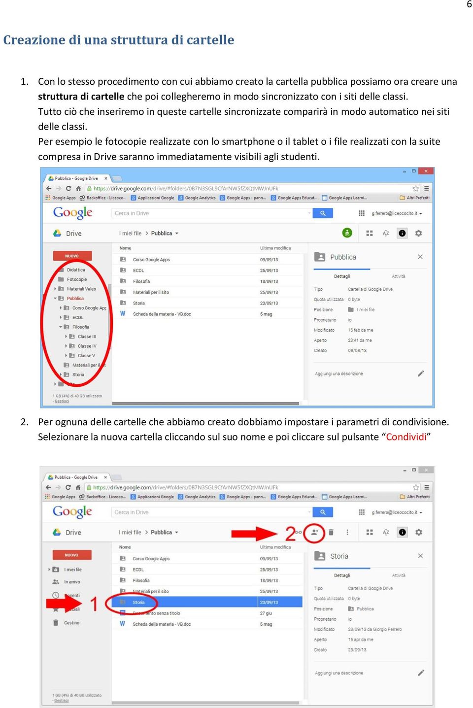 delle classi. Tutto ciò che inseriremo in queste cartelle sincronizzate comparirà in modo automatico nei siti delle classi.