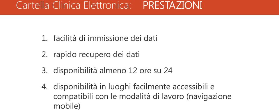 disponibilità almeno 12 ore su 24 4.