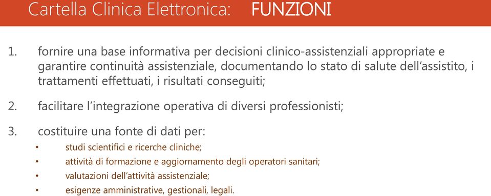 lo stato di salute dell assistito, i trattamenti effettuati, i risultati conseguiti; 2.