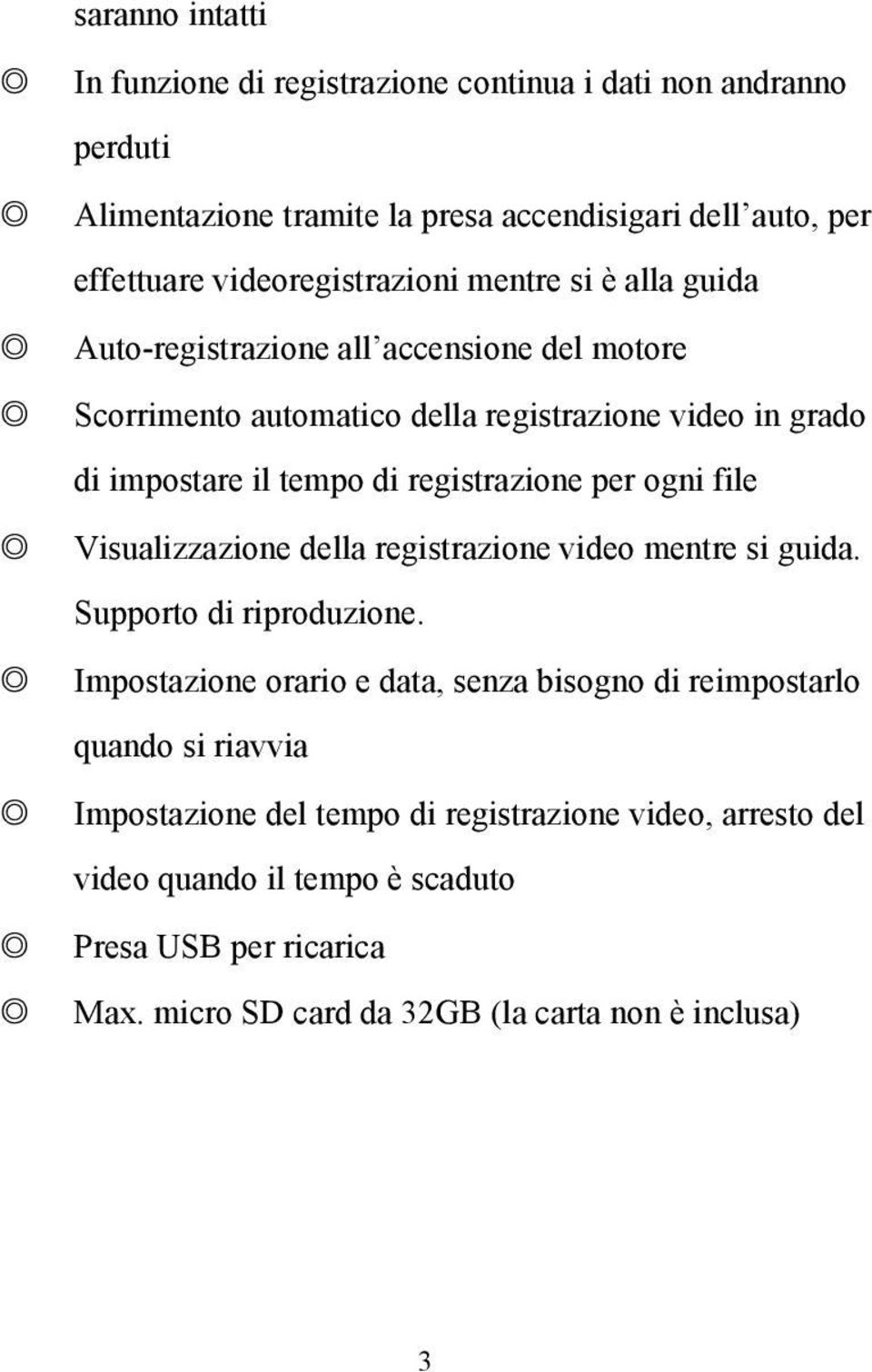 registrazione per ogni file Visualizzazione della registrazione video mentre si guida. Supporto di riproduzione.