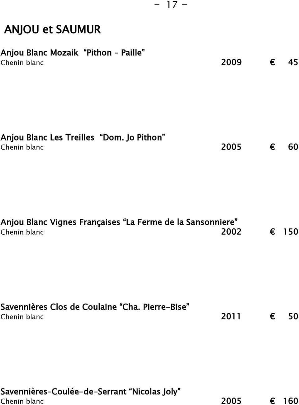 Jo Pithon Chenin blanc 2005 60 Anjou Blanc Vignes Françaises La Ferme de la