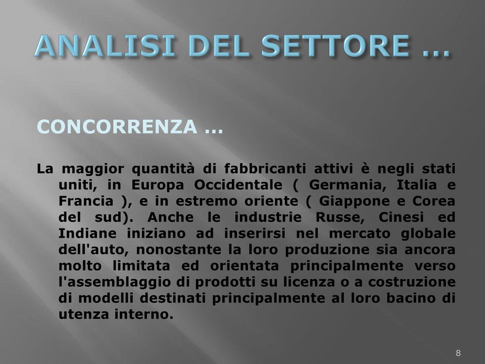 Anche le industrie Russe, Cinesi ed Indiane iniziano ad inserirsi nel mercato globale dell'auto, nonostante la loro