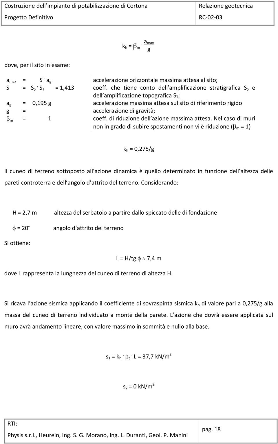 m = 1 coeff. di riduzione dell azione massima attesa.