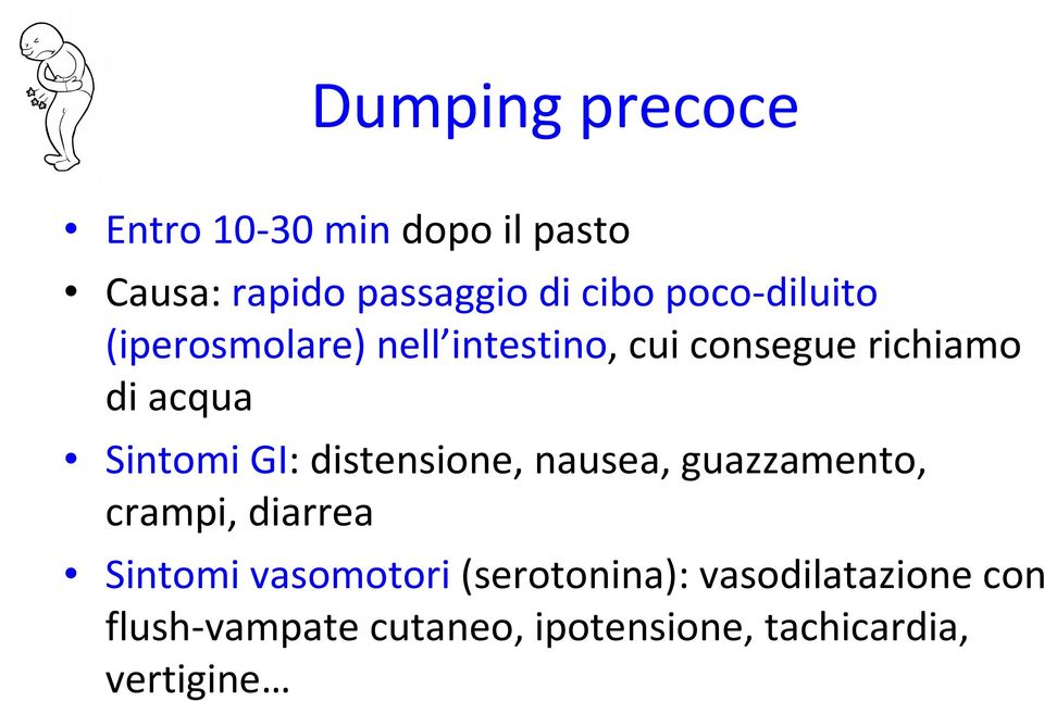 Sintomi GI: distensione, nausea, guazzamento, crampi, diarrea Sintomi