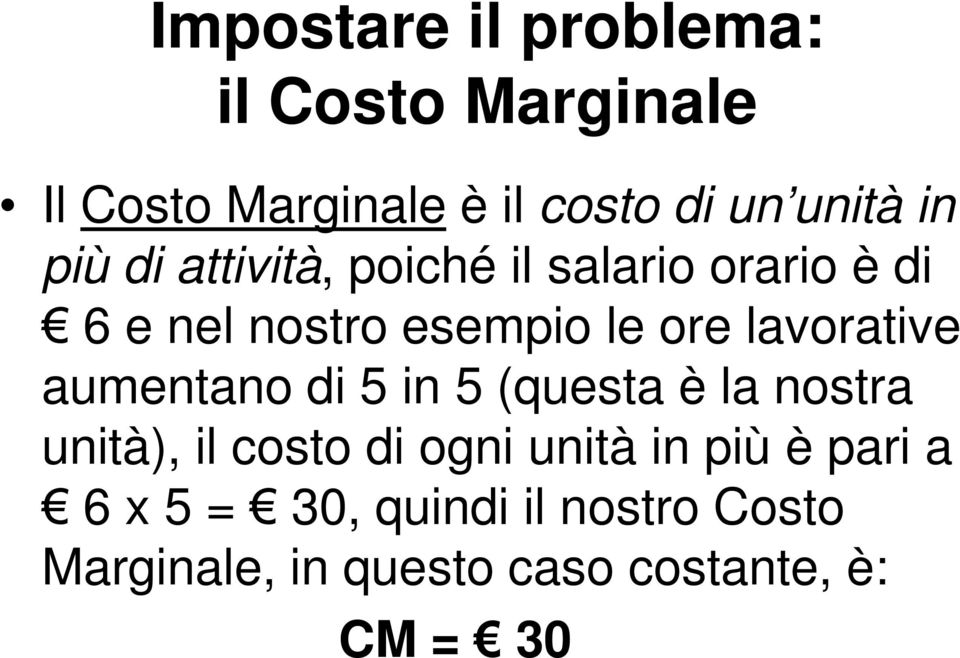 lavorative aumentano di 5 in 5 (questa è la nostra unità), il costo di ogni unità in