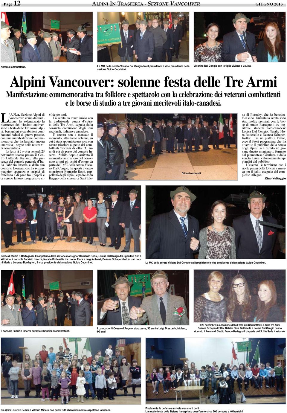 Alpini Vancouver: solenne festa delle Tre Armi Manifestazione commemorativa tra folklore e spettacolo con la celebrazione dei veterani combattenti e le borse di studio a tre giovani meritevoli