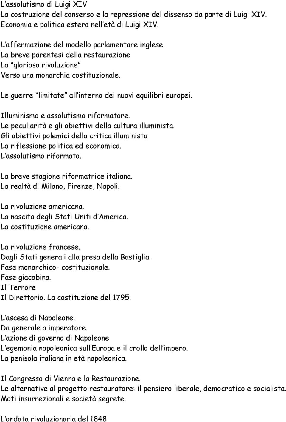 Le guerre limitate all interno dei nuovi equilibri europei. Illuminismo e assolutismo riformatore. Le peculiarità e gli obiettivi della cultura illuminista.