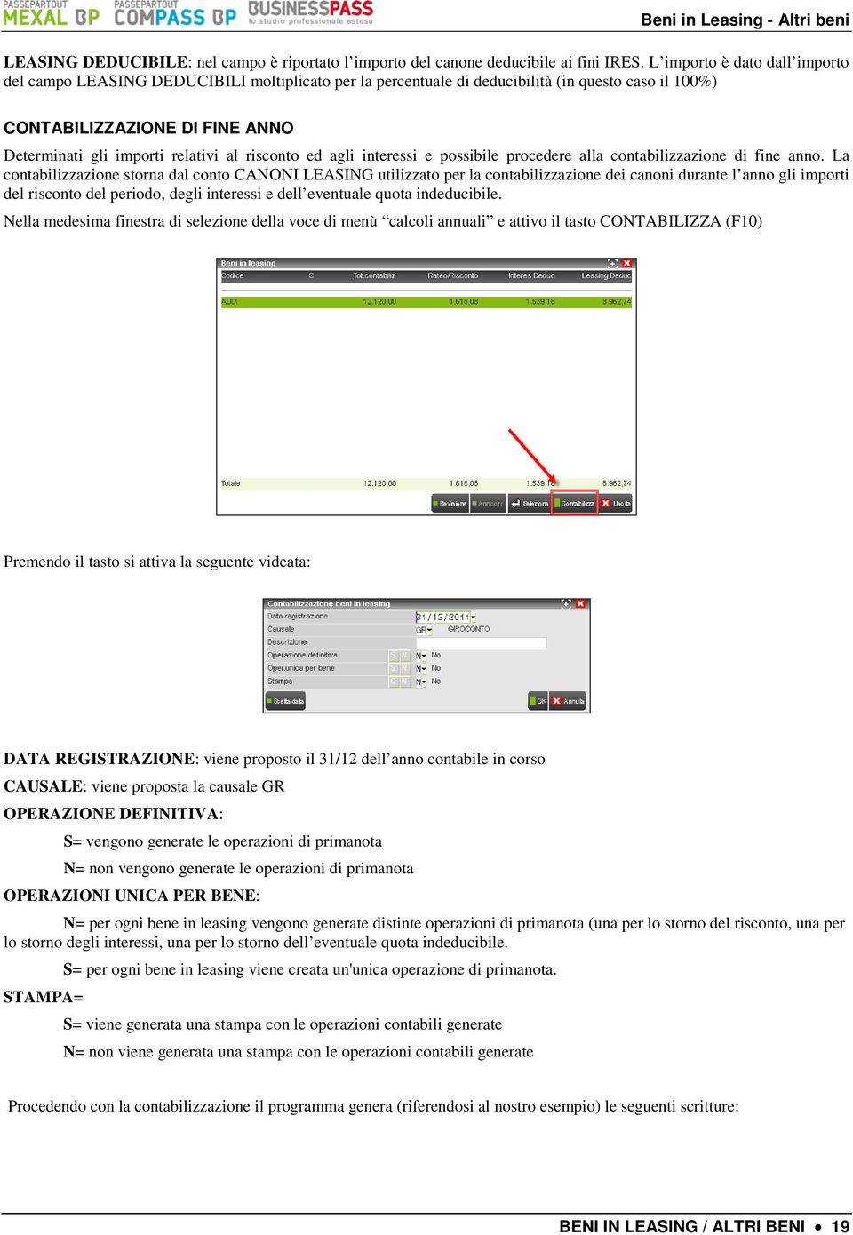 risconto ed agli interessi e possibile procedere alla contabilizzazione di fine anno.