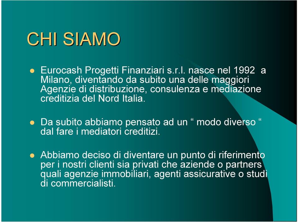 mediazione creditizia del Nord Italia.