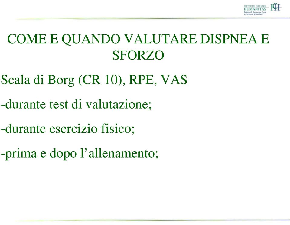 -durante test di valutazione; -durante