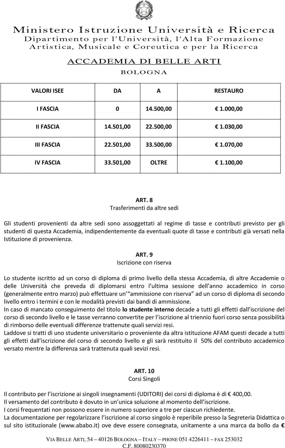 quote di tasse e contributi già versati nella Istituzione di provenienza. ART.