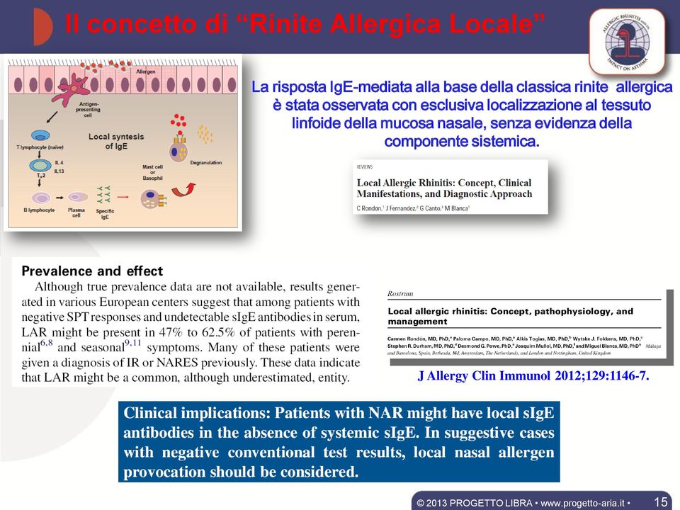 linfoide della mucosa nasale, senza evidenza della componente sistemica.