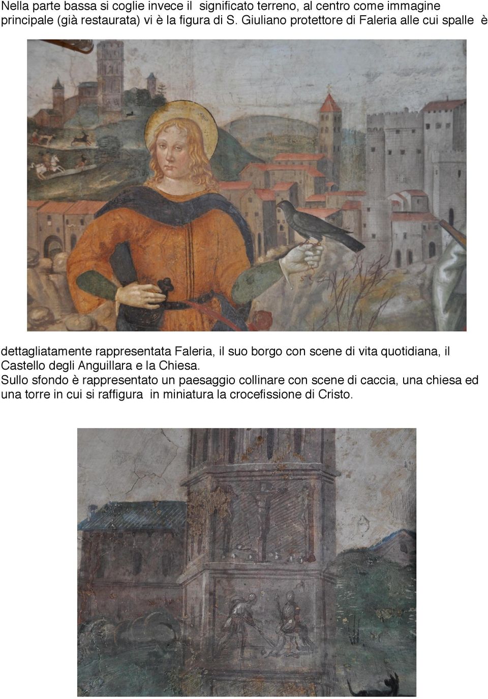 Giuliano protettore di Faleria alle cui spalle è dettagliatamente rappresentata Faleria, il suo borgo con scene di