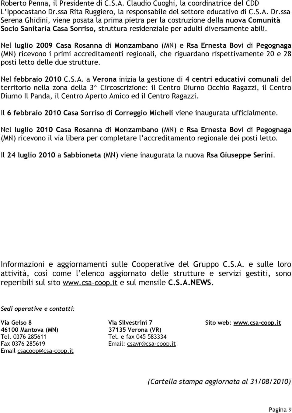 ssa Serena Ghidini, viene posata la prima pietra per la costruzione della nuova Comunità Socio Sanitaria Casa Sorriso, struttura residenziale per adulti diversamente abili.