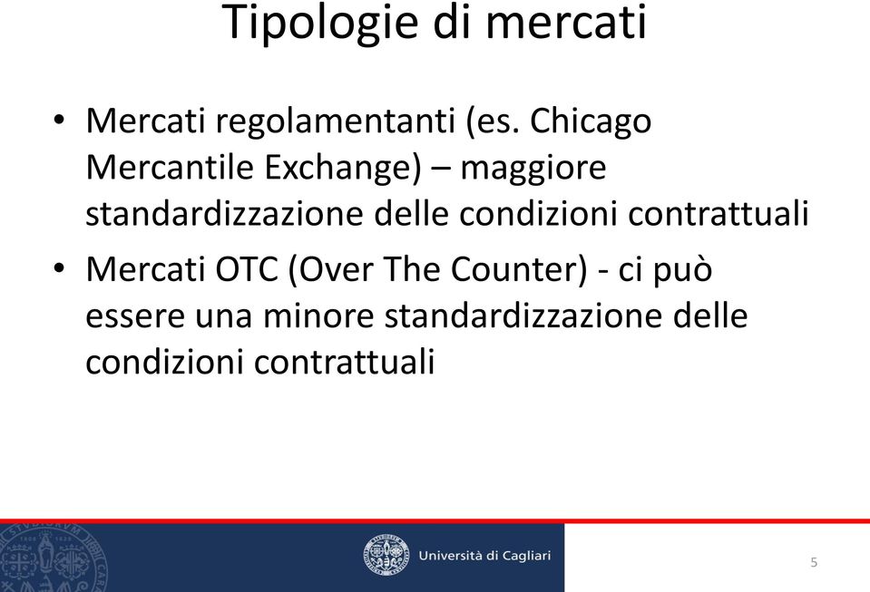 delle condizioni contrattuali Mercati OTC (Over The Counter)