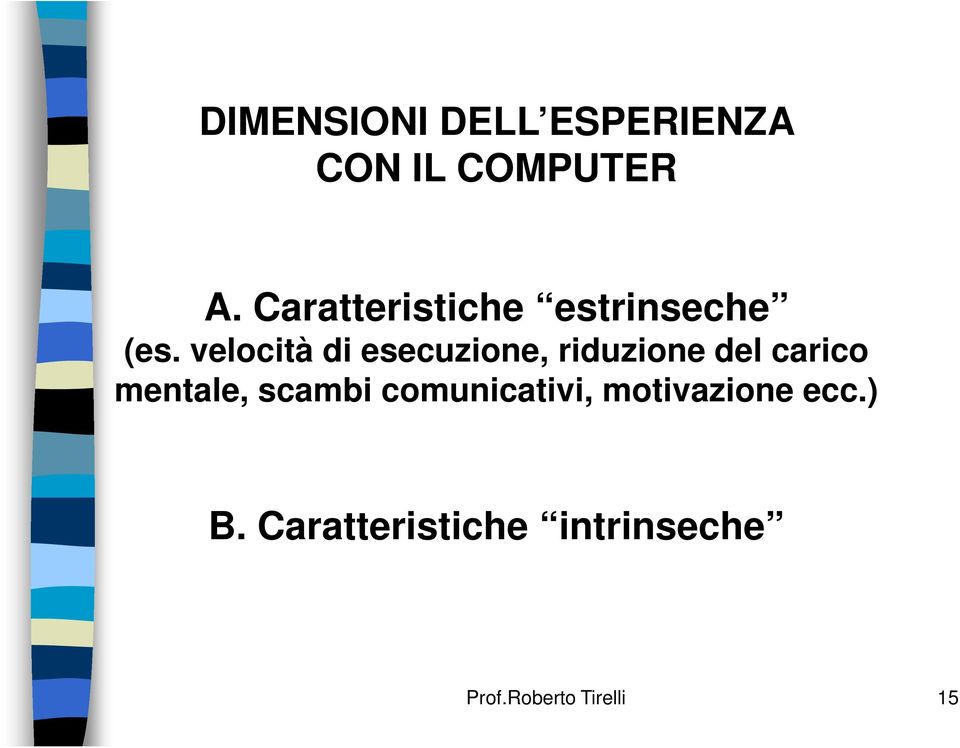 velocità di esecuzione, riduzione del carico mentale,