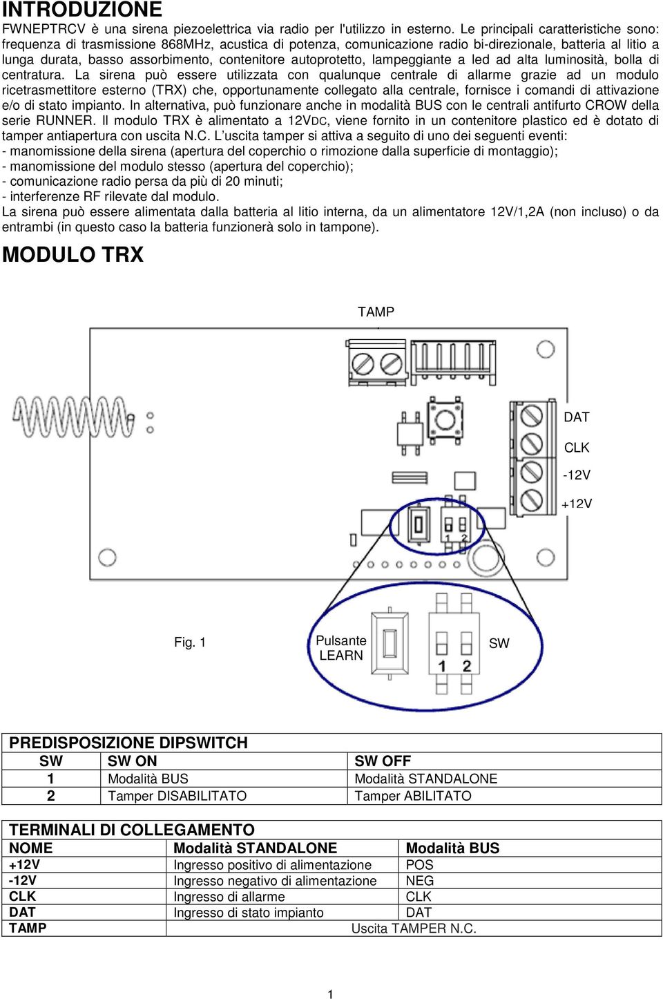 autoprotetto, lampeggiante a led ad alta luminosità, bolla di centratura.