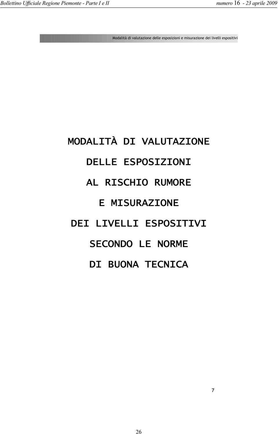 VALUTAZIONE DELLE ESPOSIZIONI AL RISCHIO RUMORE E