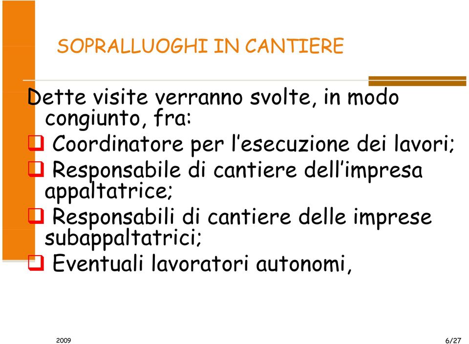 Responsabile di cantiere dell impresa appaltatrice; t Responsabili