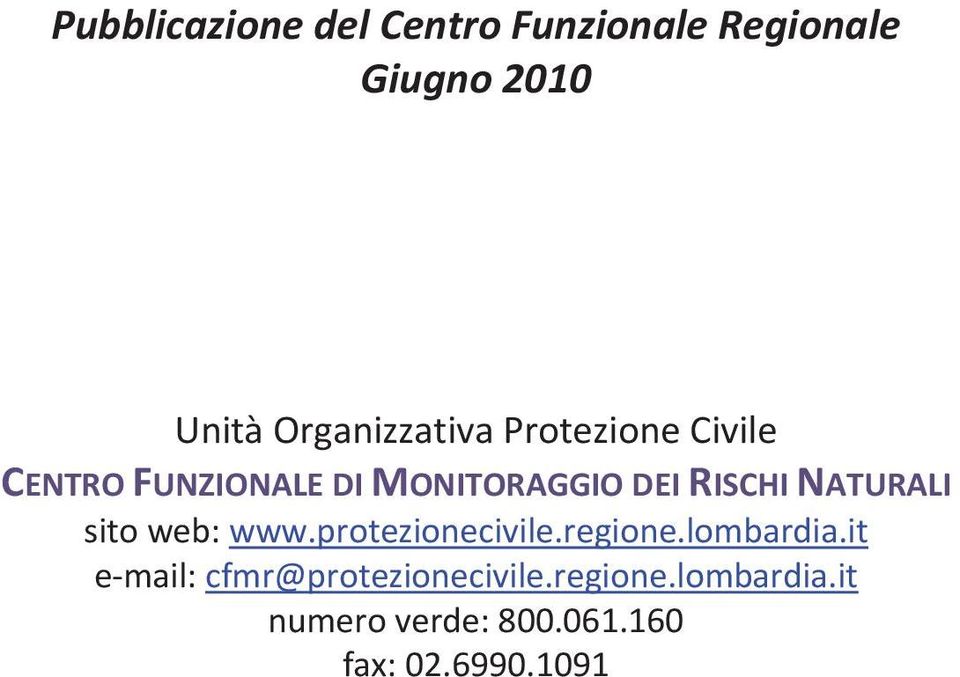 RISCHI NATURALI sito web: www.protezionecivile.regione.lombardia.
