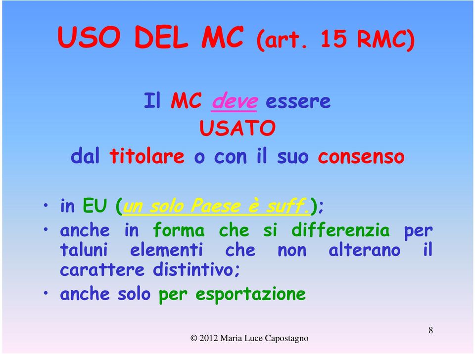 consenso in EU (un solo Paese è suff.