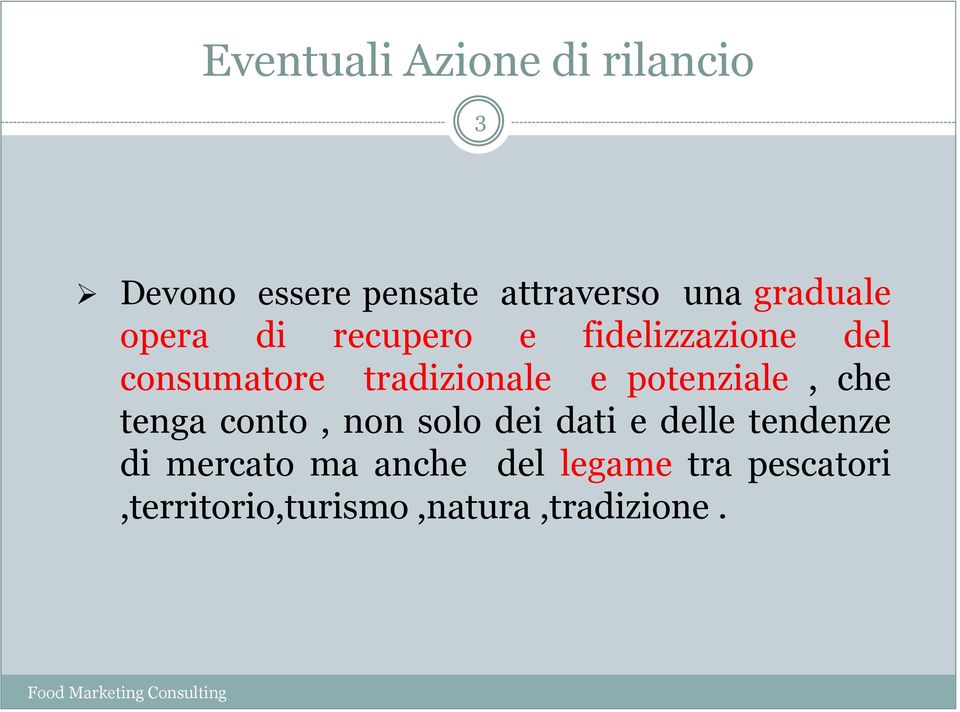 e potenziale, che tenga conto, non solo dei dati e delle tendenze di