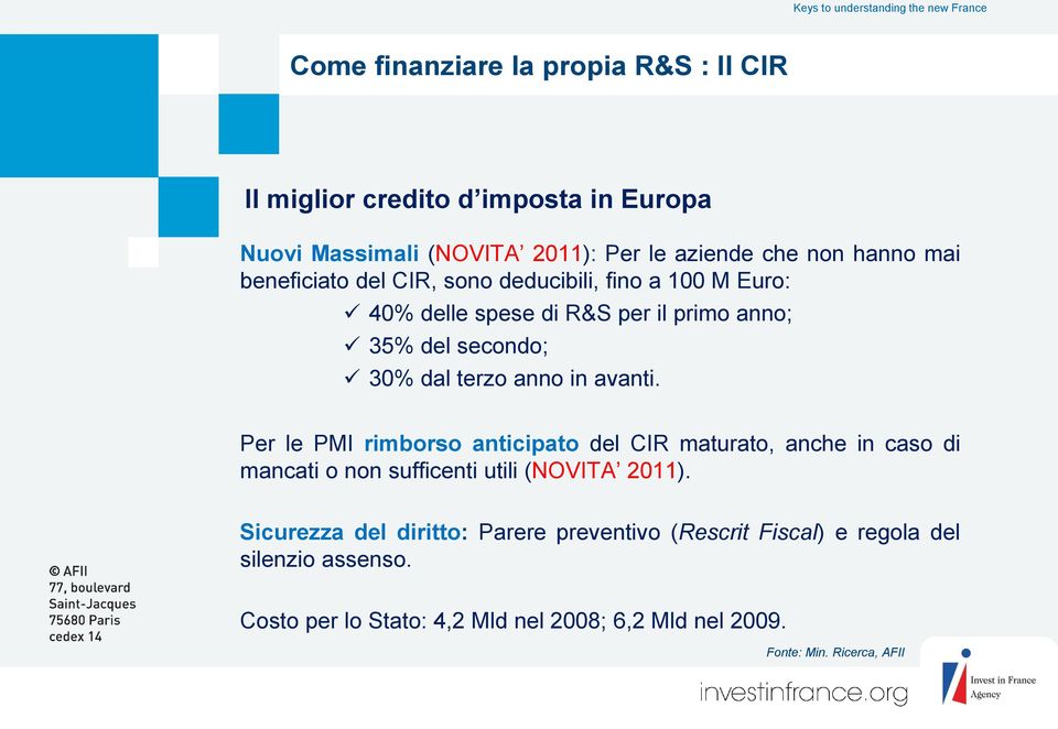 avanti. Per le PMI rimborso anticipato del CIR maturato, anche in caso di mancati o non sufficenti utili (NOVITA 2011).