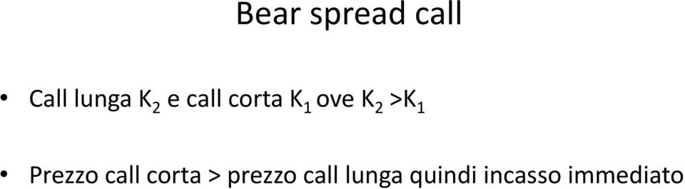 1 Prezzo call corta > prezzo