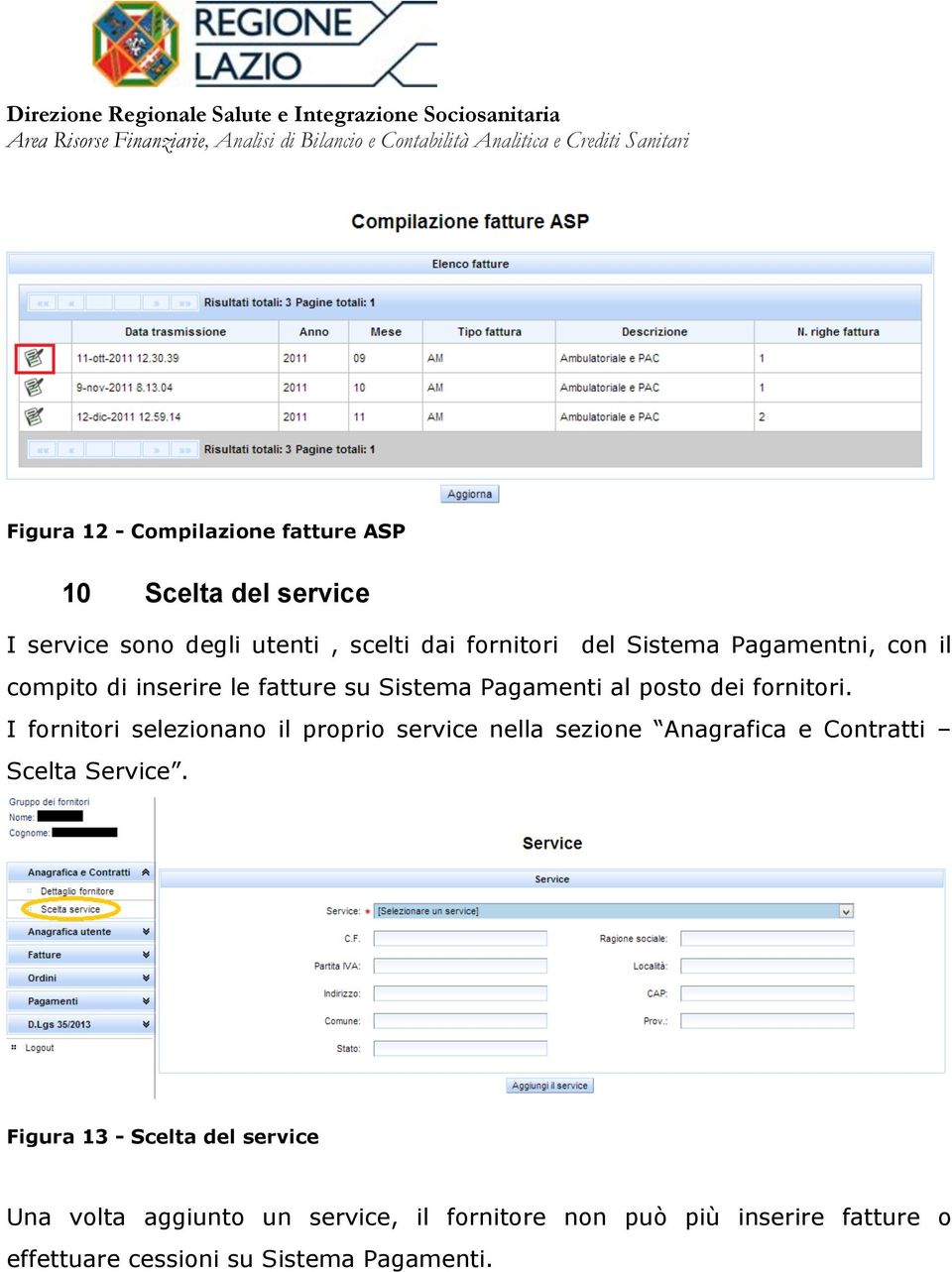 I fornitori selezionano il proprio service nella sezione Anagrafica e Contratti Scelta Service.