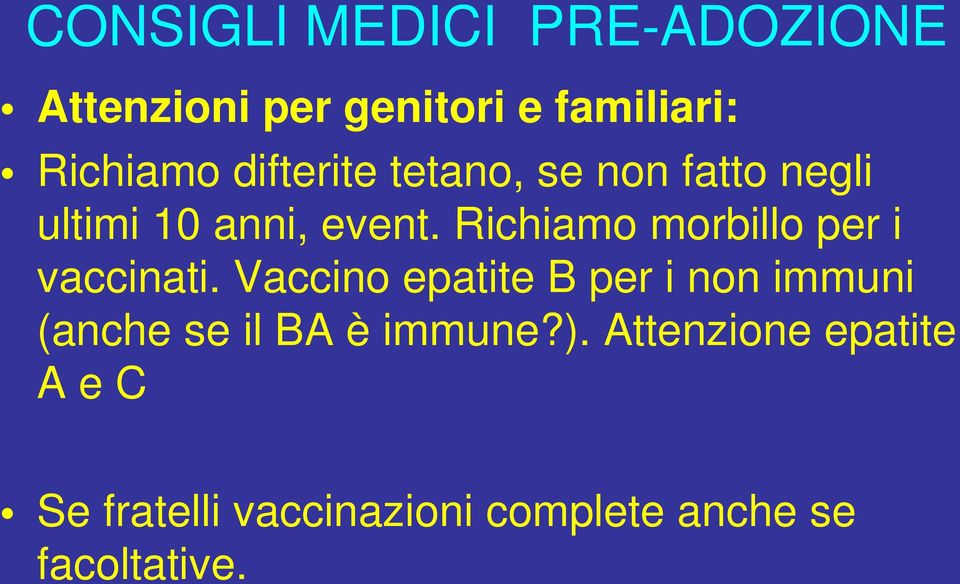 Richiamo morbillo per i vaccinati.