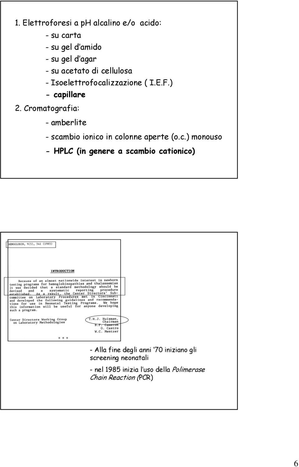 Cromatografia: -amberlite - sca