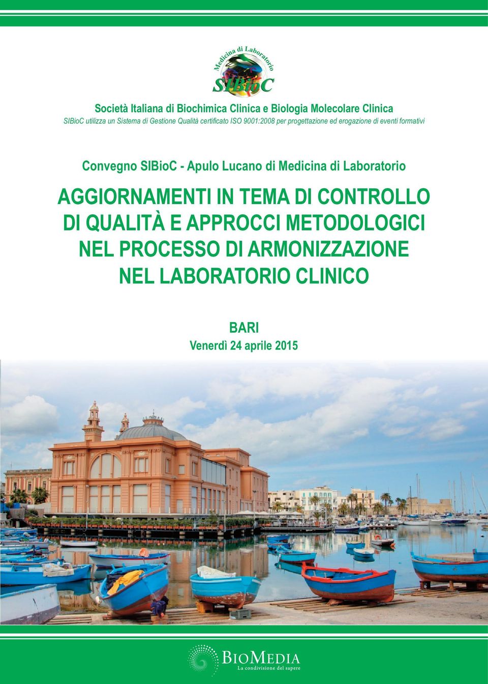 Convegno SIBioC - Apulo Lucano di Medicina di Laboratorio AGGIORNAMENTI IN TEMA DI CONTROLLO DI