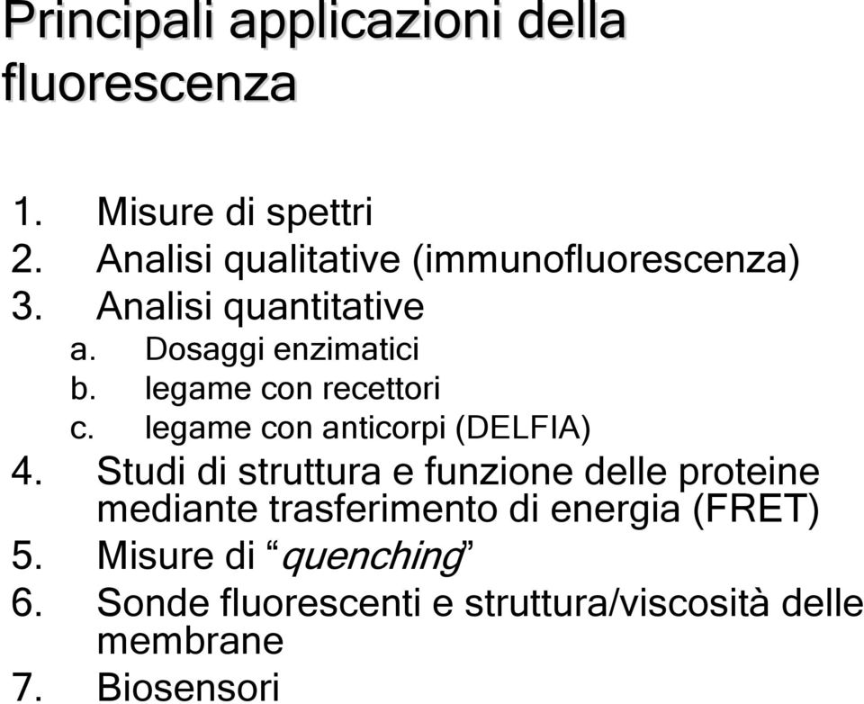 legame con recettori c. legame con anticorpi (DELFIA) 4.