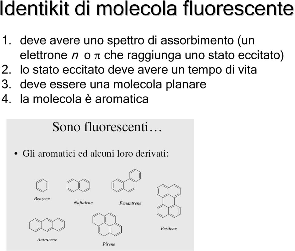 che raggiunga uno stato eccitato) 2.