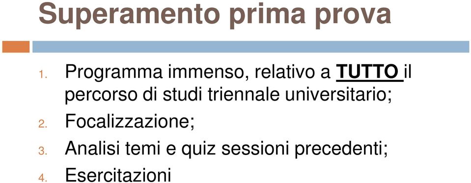 percorso di studi triennale universitario; 2.