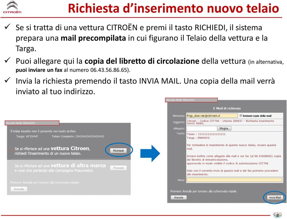 Puoi allegare qui la copia del libretto di circolazione della vettura (in alternativa, puoi inviare un fax