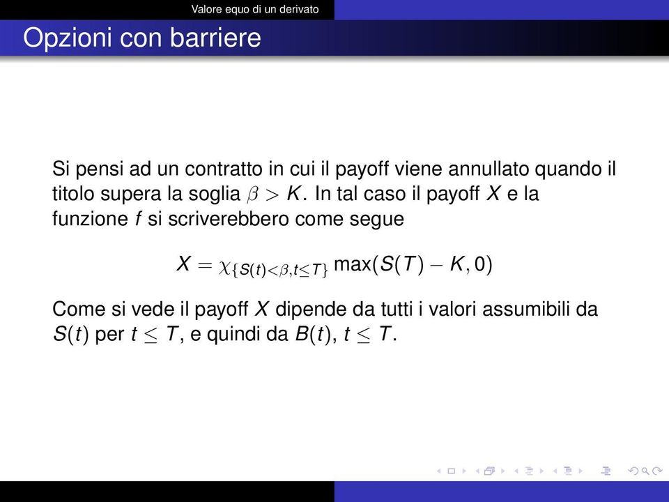 In tal caso il payoff X e la funzione f si scriverebbero come segue X = χ