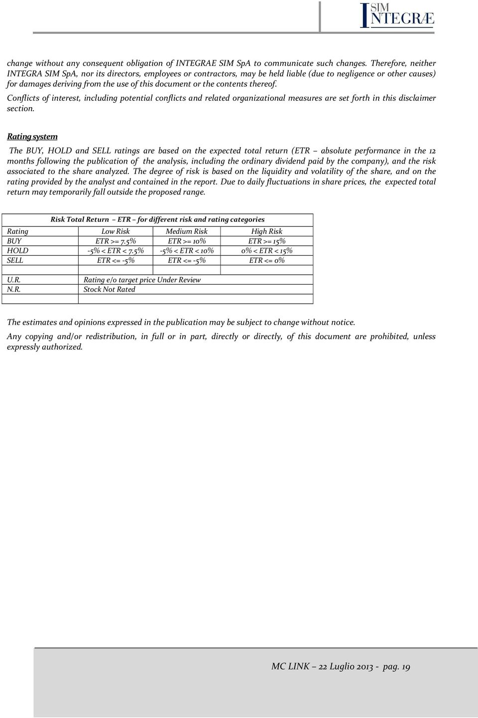 contents thereof. Conflicts of interest, including potential conflicts and related organizational measures are set forth in this disclaimer section.