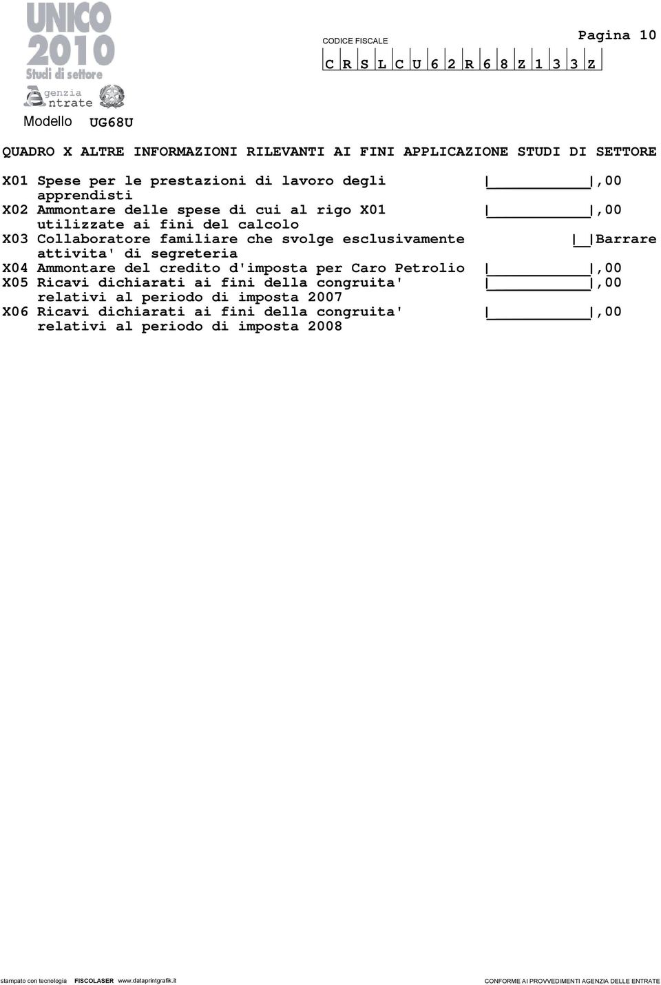 esclusivamente Barrare attivita' di segreteria X04 Ammontare del credito d'imposta per Caro Petrolio,00 X05 Ricavi dichiarati ai fini