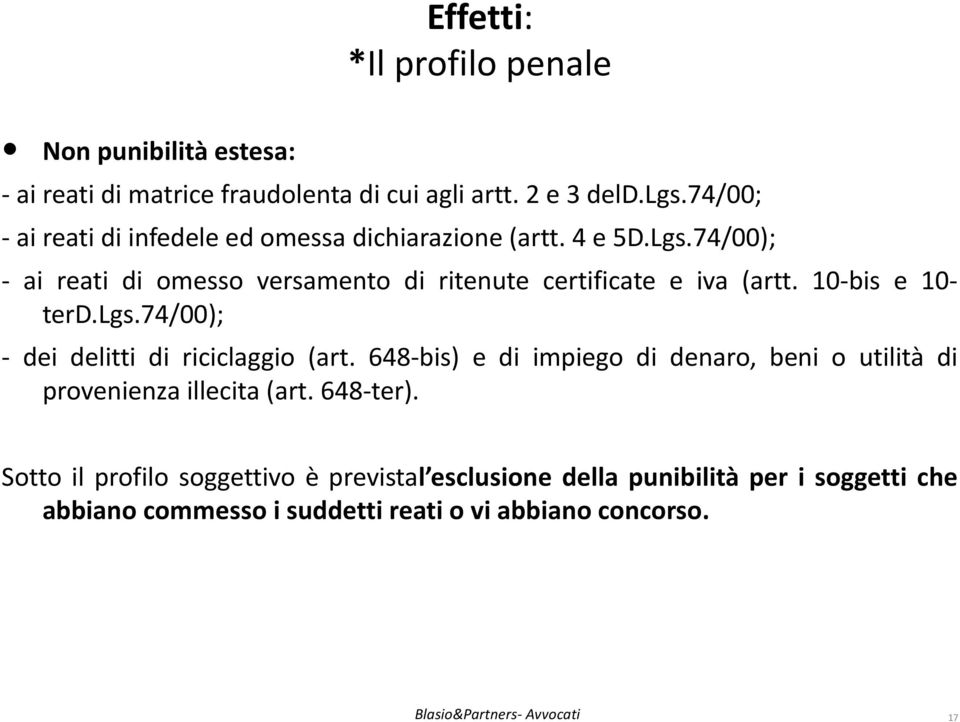 74/00); - ai reati di omesso versamento di ritenute certificate e iva (artt. 10-bis e 10- terd.lgs.74/00); - dei delitti di riciclaggio (art.