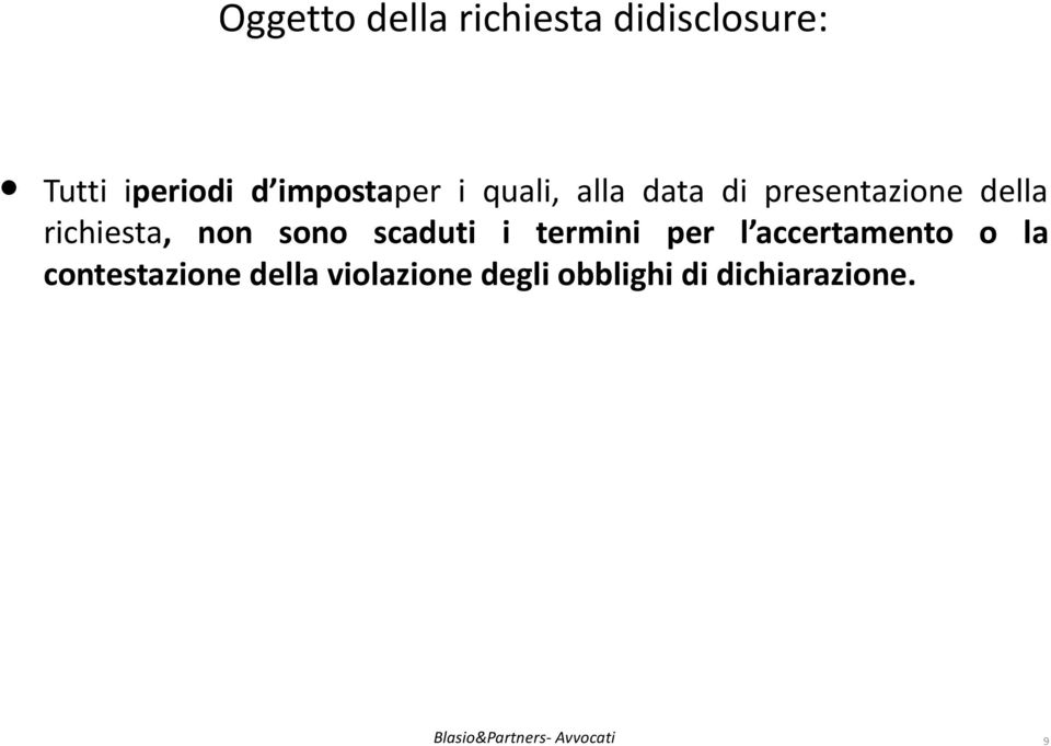 richiesta, non sono scaduti i termini per l accertamento o