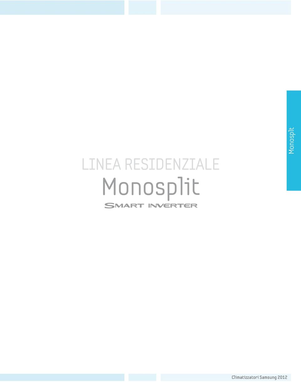 Monosplit