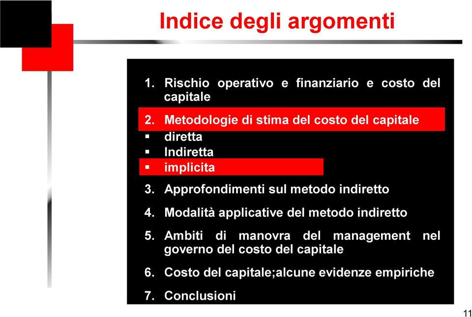 Approfondimenti sul metodo indiretto 4. Modalità applicative del metodo indiretto 5.